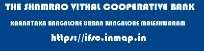 THE SHAMRAO VITHAL COOPERATIVE BANK  KARNATAKA BANGALORE URBAN BANGALORE MALESHWARAM  ifsc code